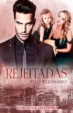 Rejeitadas pelo Bilionário – Marcelle Oliveira