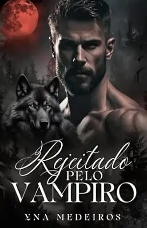 Rejeitado pelo vampiro – Yna Medeiros
