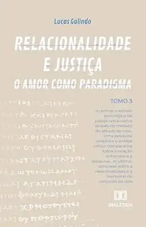 Relacionalidade e Justiça: o amor como paradigma – Lucas Galindo