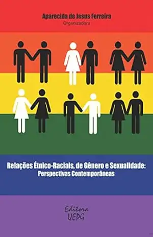 Relações étnico–raciais, de gênero e sexualidade: perspectivas contemporâneas – Aparecida de Jesus Ferreira