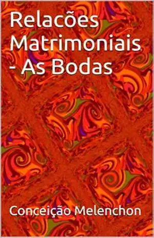 Relacões Matrimoniais – As Bodas – Conceição  Melenchon