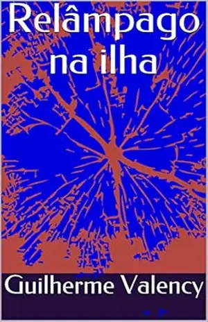Relâmpago na ilha – Guilherme Valency