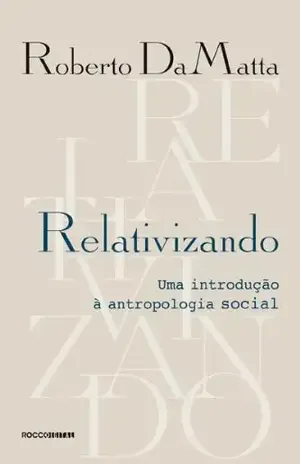 Relativizando – Roberto DaMatta