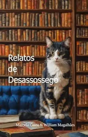 Relatos De Desassossego – Marcela Costa & William Magalhães