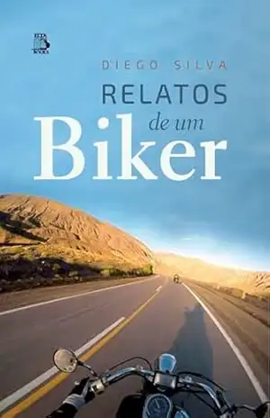 Relatos de um Biker – DIEGO SILVA