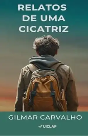 Relatos de uma Cicatriz – Gilmar Carvalho