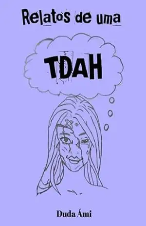 Relatos de uma TDAH – Duda Ámi