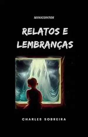 RELATOS E LEMBRANÇAS - CHARLES SOBREIRA