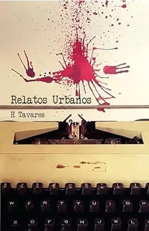 Relatos Urbanos – H Tavares