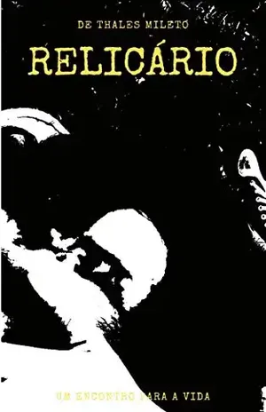 Relicário: O encontro para a vida - Thales Mileto