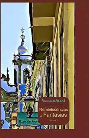 Reminiscências & Fantasias: II Volume (Série Mantiqueira) - Visconde de Araxá