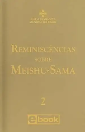 Reminiscências sobre Meishu–Sama – vol. 2 – Igreja Messiânica Mundial do Brasil