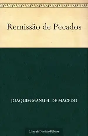 Remissão de Pecados – Joaquim Manuel de Macedo