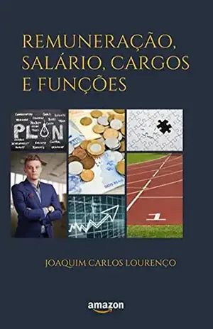Remuneração, Salário, Cargos E Funções – Joaquim Carlos Lourenço