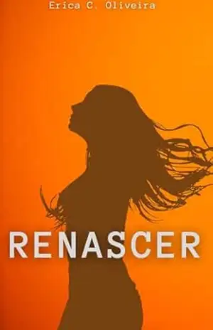Renascer: Conto – Erica Oliveira