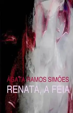 Renata, a Feia – Ágata Ramos Simões