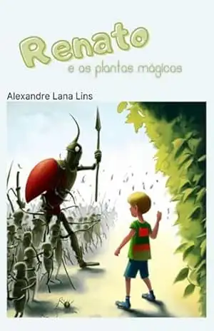 Renato E As Plantas Mágicas - Alexandre Lana Lins
