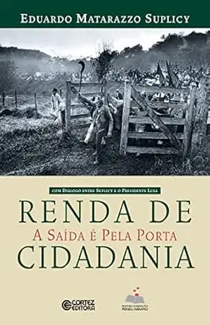 Renda de cidadania: a saída é pela porta – Eduardo Matarazzo Suplicy
