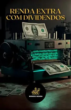RENDA EXTRA COM DIVIDENDOS: Gerando renda extra e passiva através do investimento em empresas pagadoras de dividendos e Fundos de Investimento Imobiliário – Jaffson Oliveira