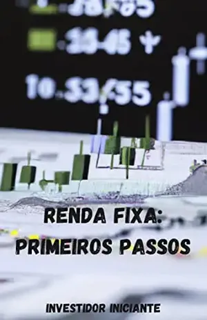 Renda Fixa: Primeiros Passos – Investidor Iniciante