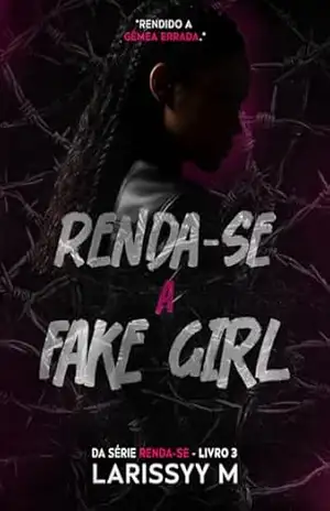 Renda–se a Fake Girl – Larissyy M