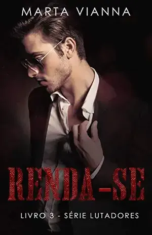 Renda–se: Livro 3 série lutadores – Marta Vianna
