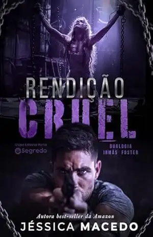 Rendição Cruel: A Virgem Cativa do Mafioso (Irmãs Foster) – Jéssica Macedo