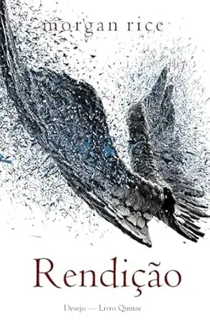 Rendição (Desejo — Livro Quinze) – Morgan  Rice