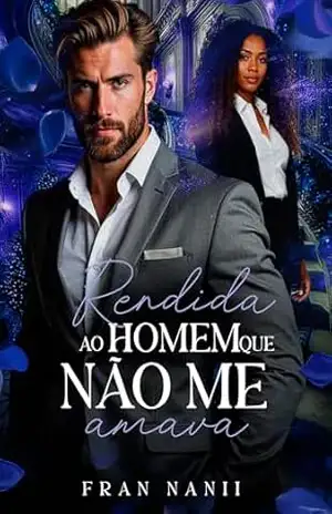 Rendida ao homem que não me amava – Fran Nanii
