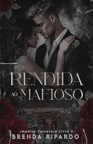 Rendida ao Mafioso (Império Salvatore) – Brenda Ripardo