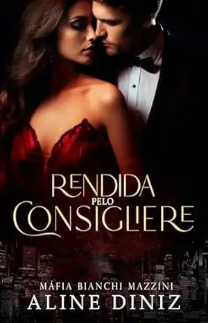 Rendida pelo Consigliere: Máfia Bianchi Mazzini – Aline  Diniz