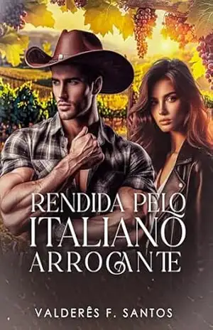Rendida pelo Italiano arrogante: Livro único – Valderês F. Santos