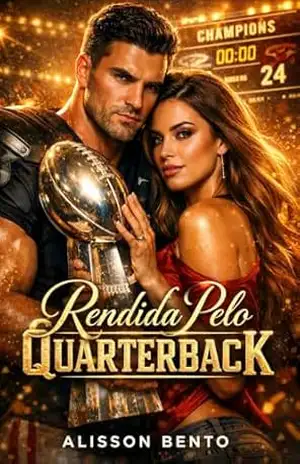 Rendida Pelo Quarterback: Um romance slow burn de opostos que se atraem (Domínio & Cura) - Alisson Bento