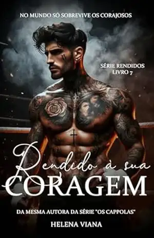 Rendido à sua Coragem (Série Rendidos Livro 7) – Helena Viana
