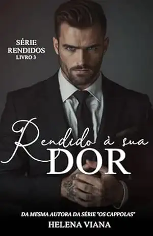 Rendido à sua dor (Série Rendidos Livro 3) – Helena  Viana