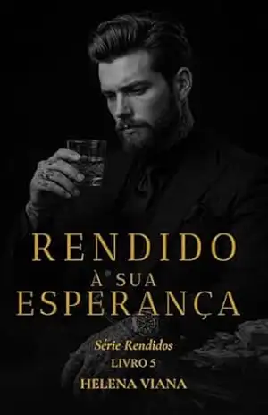 Rendido à sua Esperança (Série Rendidos Livro 5) – Helena Viana