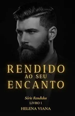 Rendido ao seu encanto (Série Rendidos Livro 1) – Helena Viana