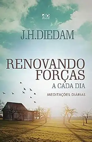 Renovando Forças a Cada Dia – João Henrique Diedam