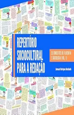 REPERTÓRIO SOCIOCULTURAL PARA A REDAÇÃO: 25 conceitos de filosofia e sociologia (vol. 1) – SAMUEL HENRIQUE MACHADO