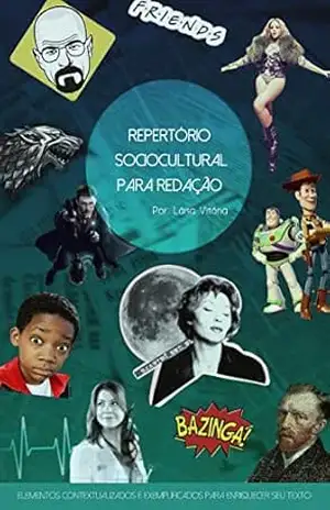 Repertório Sociocultural Para Redação: Elementos contextualizados e exemplificados para enriquecer o seu texto – Láisa Vitória Andrade Tiago