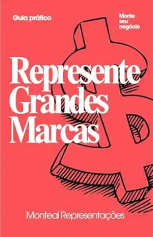 Representando Grandes Marcas: Criando sua Representação Comercial – Nise Monteal