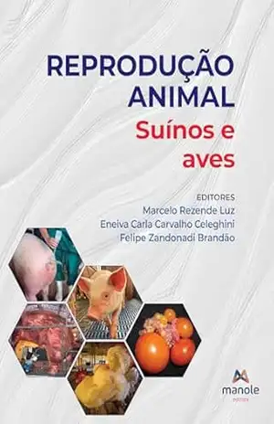 Reprodução animal: suínos e aves – Marcelo Rezende Luz