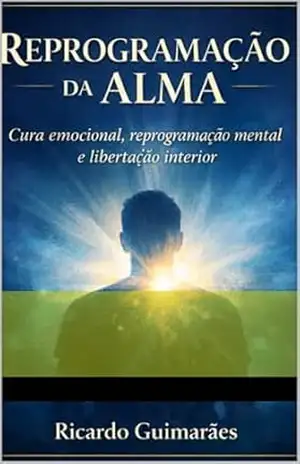 REPROGRAMAÇÃO DA ALMA - Ricardo Guimarães Pereira