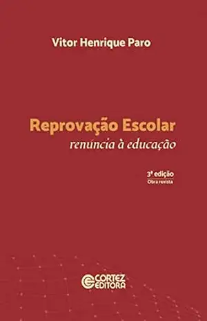 Reprovação escolar: renúncia à educação – Vitor Henrique Paro