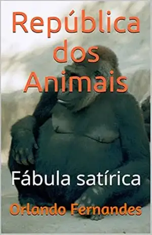 República dos Animais: Fábula satírica – Orlando Fernandes