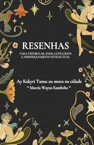 Resenha da obra “Ay Kakyri Tama: eu moro na cidade” de Marcia Wayna Kambeba – Resenhista do Brasil