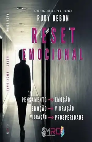 Reset Emocional: Tudo gera algum tipo de emoção - Rudy Debon