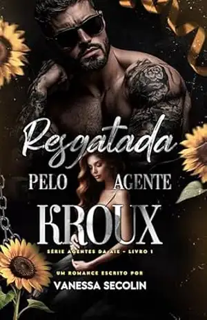 Resgatada Pelo Agente Kroux: Agentes da AIE – livro 1 – Vanessa Secolin