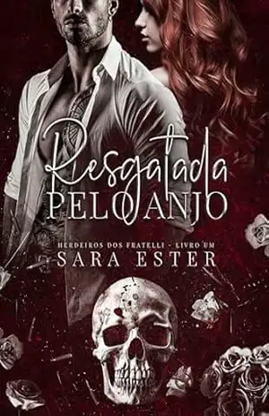 Resgatada pelo Anjo (Herdeiros Fratelli Livro 1) – Sara Ester