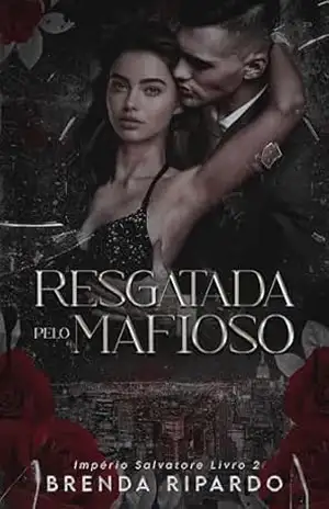 Resgatada pelo Mafioso (Império Salvatore) – Brenda  Ripardo